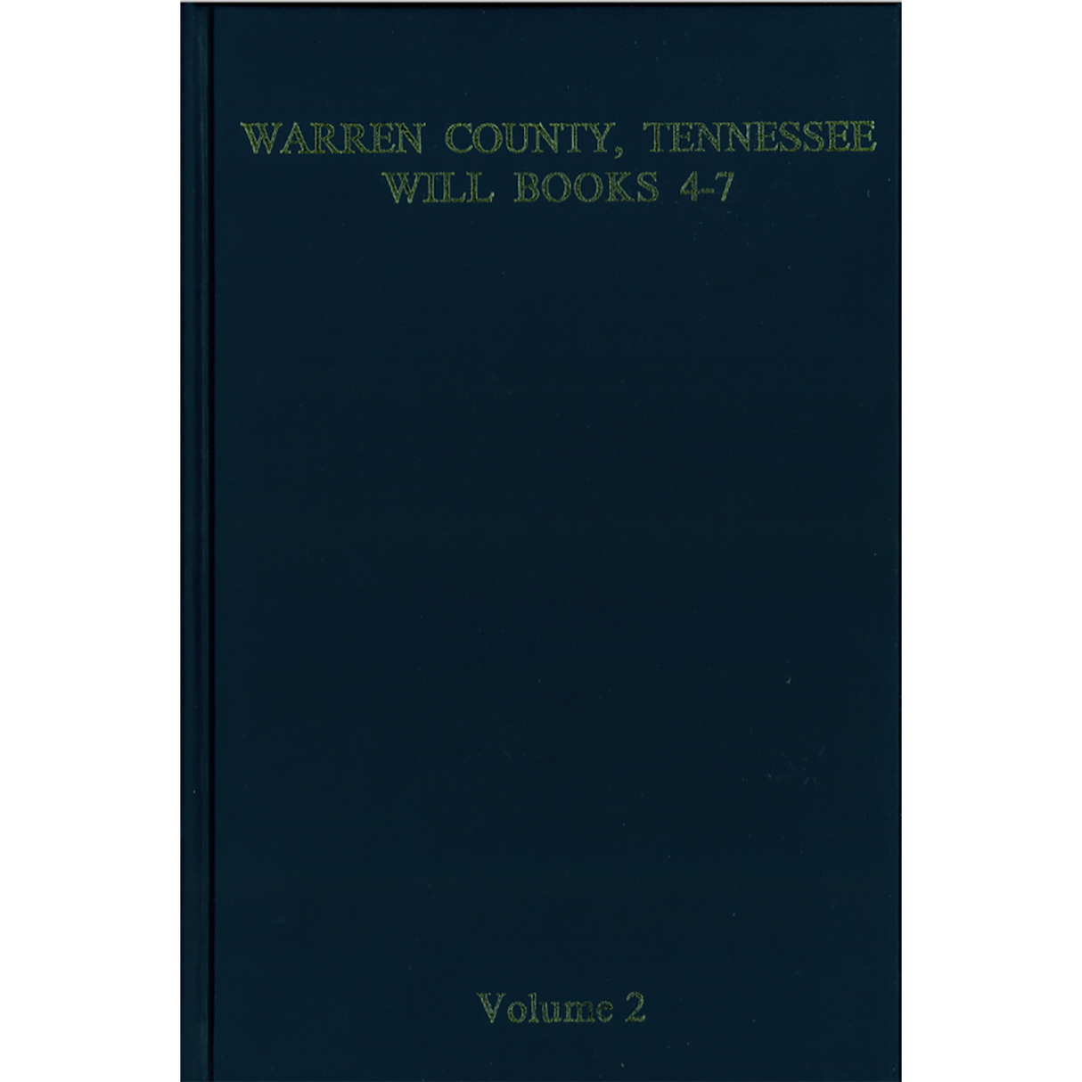 Warren County, Tennessee Will Books 4-7, Volume 2, 1858-1887