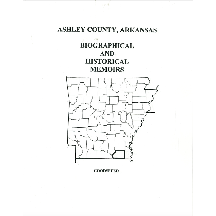 Ashley County, Arkansas History and Biographical Sketches