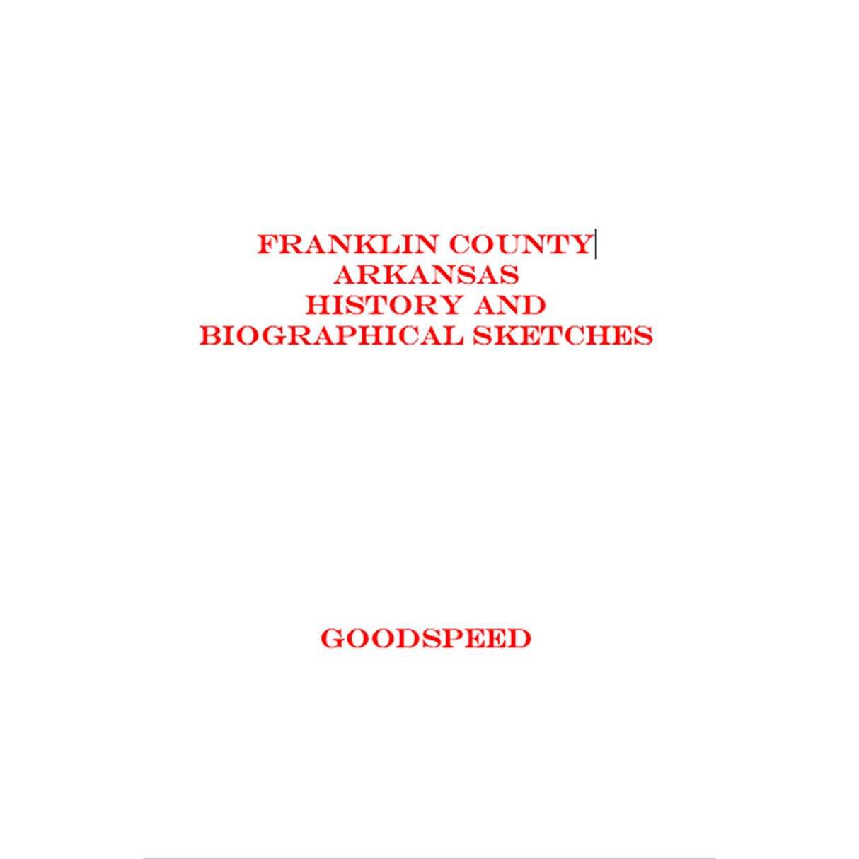 Franklin County, Arkansas History and Biographical Sketches