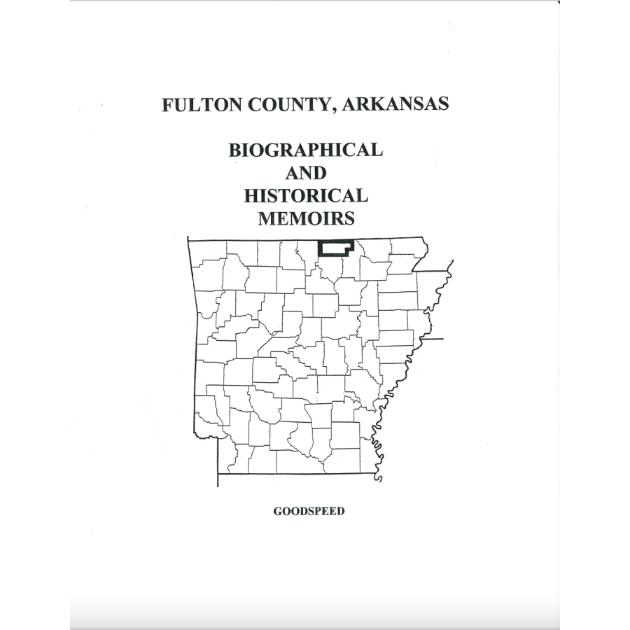 Fulton County, Arkansas Biographical and Historical Memoirs