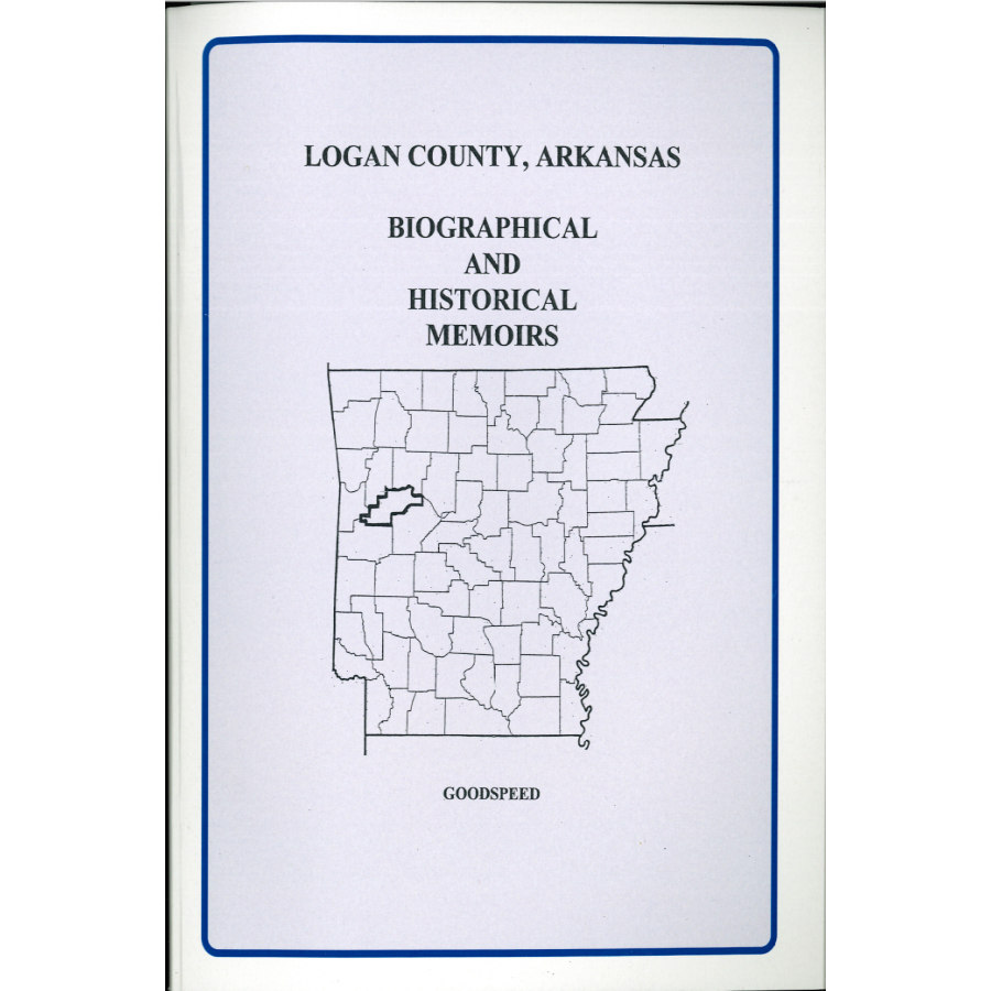 Logan County, Arkansas Biographical and Historical Memoirs