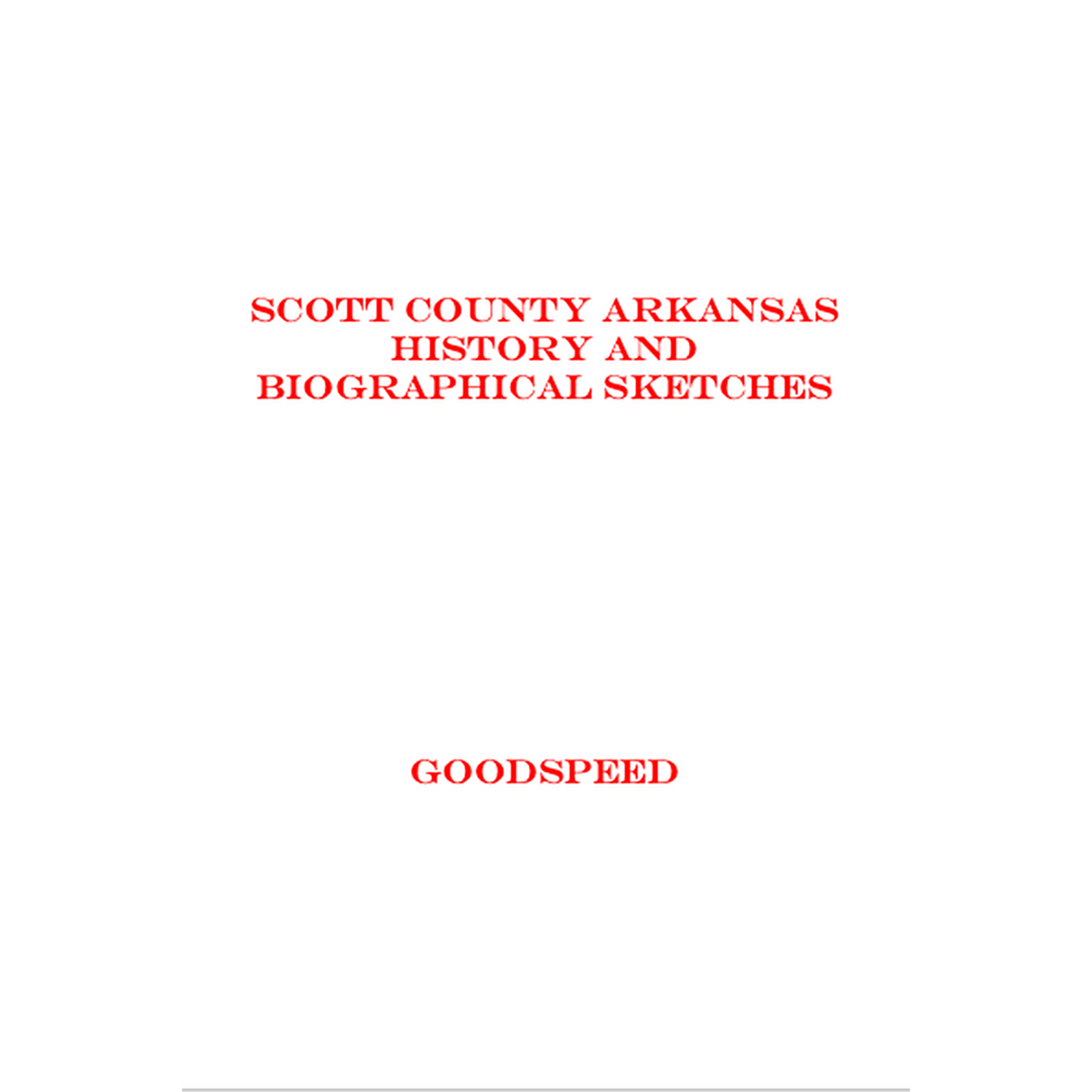 Scott County, Arkansas History and Biographical Sketches