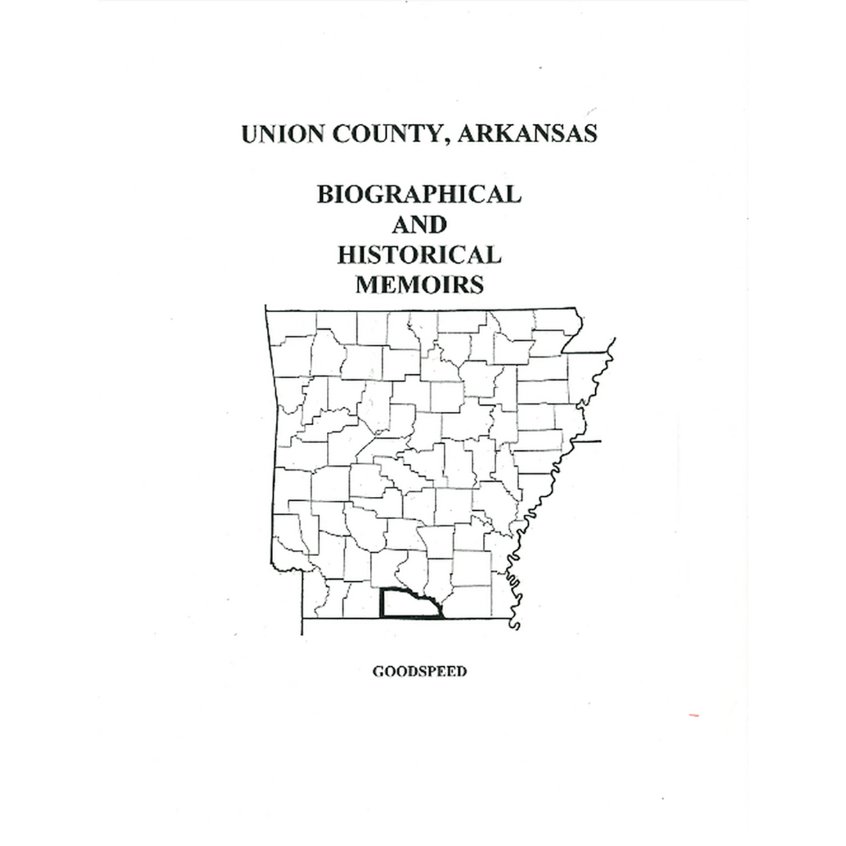 Union County, Arkansas History and Biographical Sketches