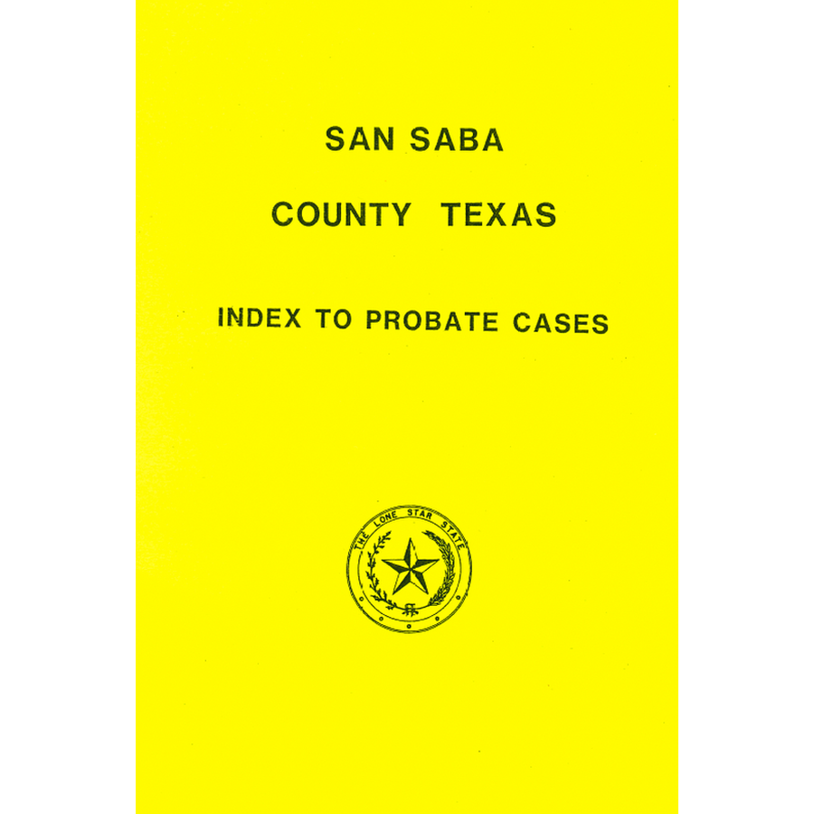 San Saba County, Texas Index to Probate Cases 1866-1939