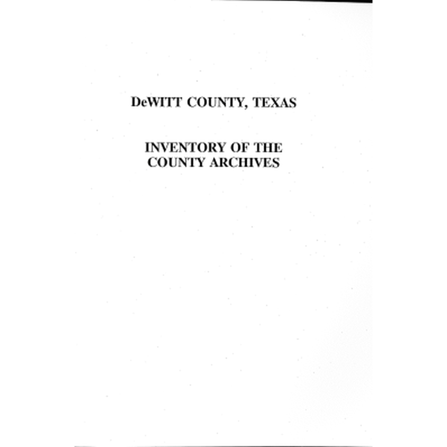 DeWitt County, Texas Inventory of County Archives
