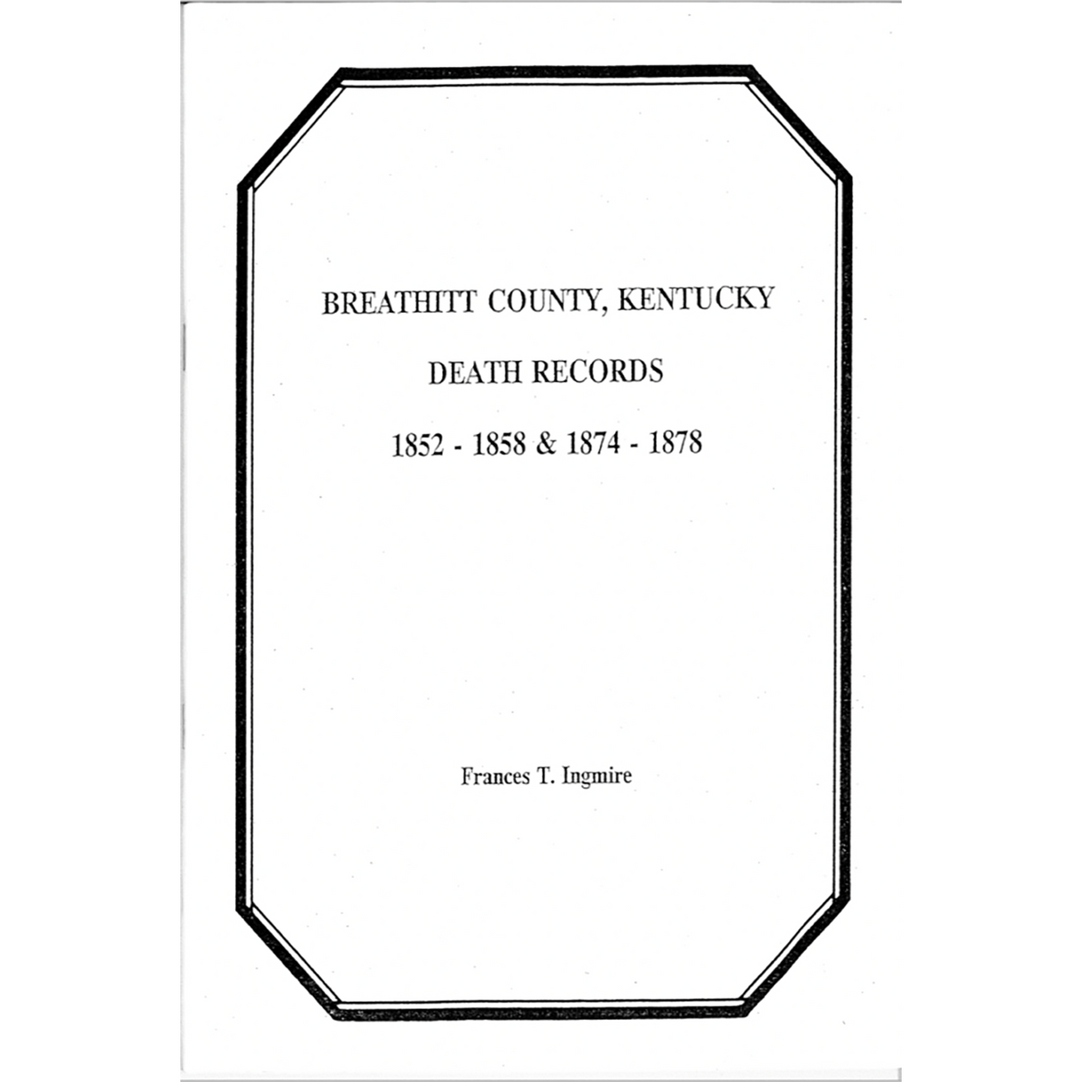 Breathitt County, Kentucky Death Records: 1852-1858 and 1874-1878