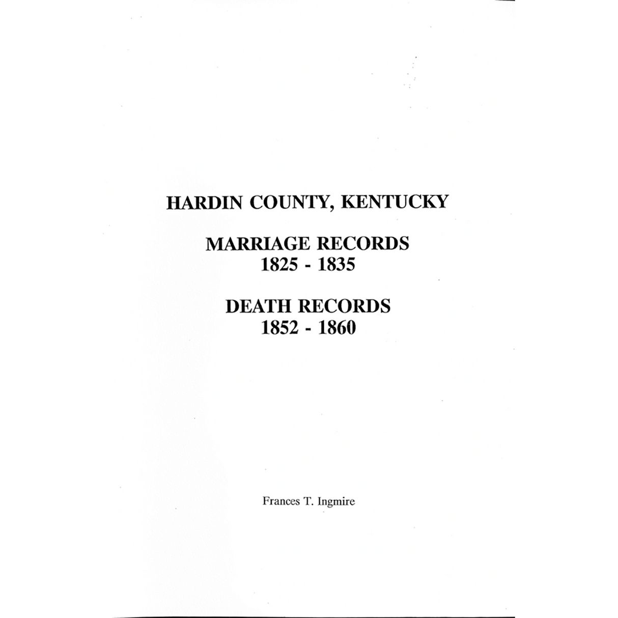 Hardin County, Kentucky Marriage Records 1825-1835, Death Records 1852-1860
