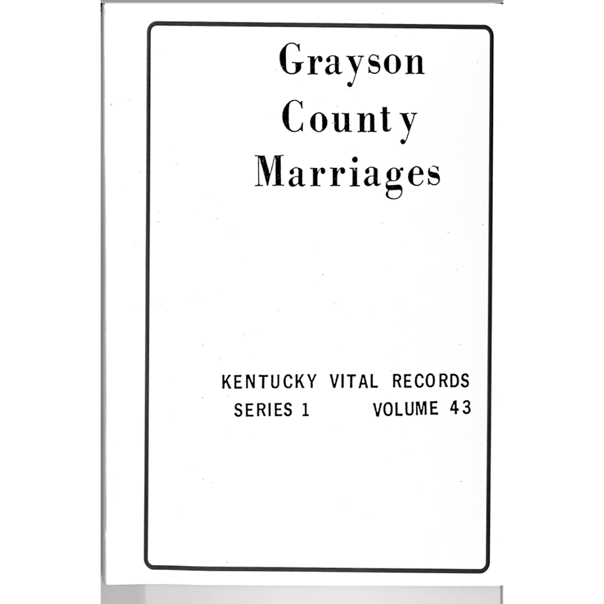Grayson County, Kentucky Marriages, 1852-1859, 1861, 1875-1878, 1903-1904 and 1906-1907
