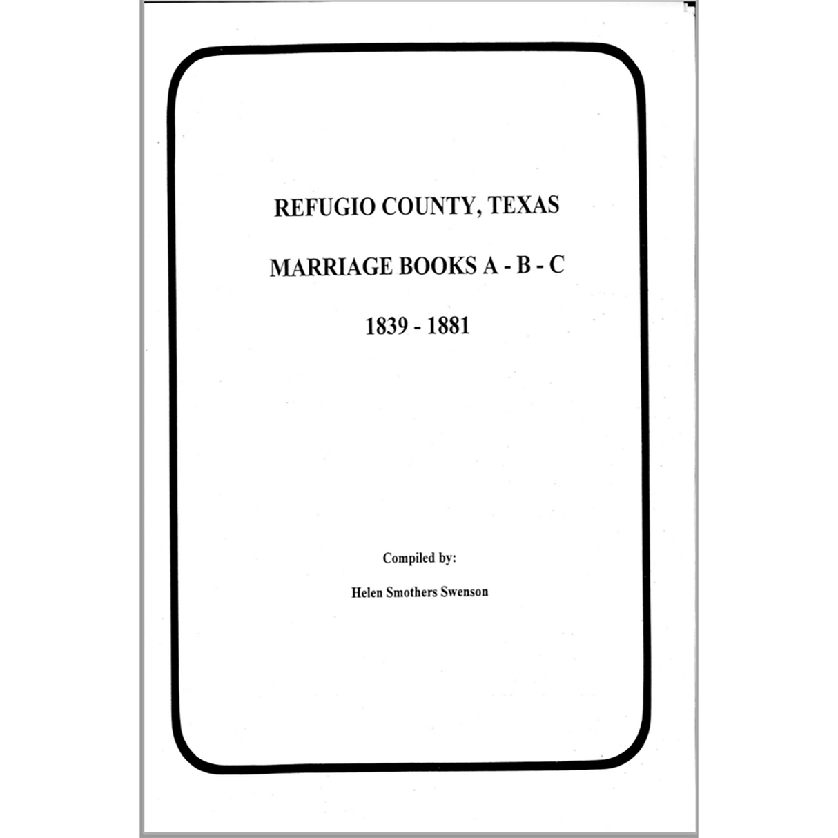 Refugio County, Texas Marriage Books A-B-C, 1839-1881
