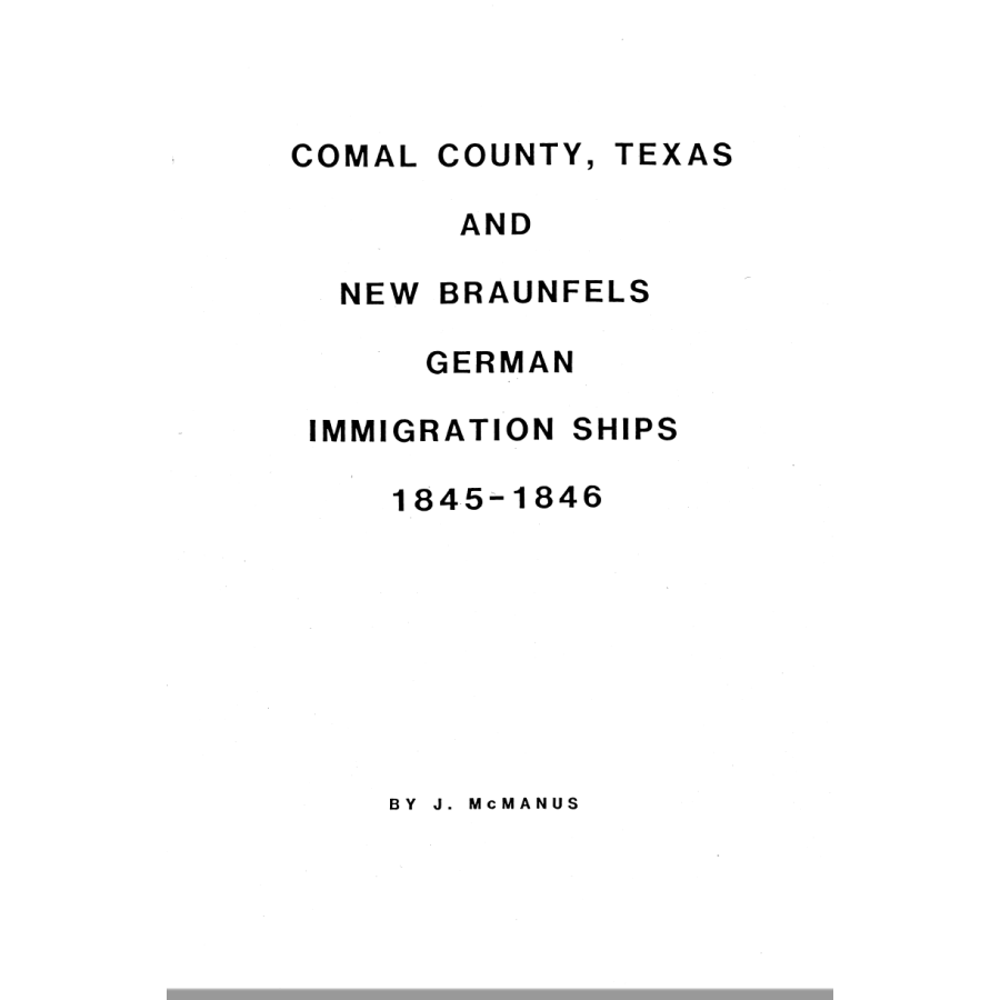 Comal County, Texas and New Braunfels German Immigration Ships 1845-1846