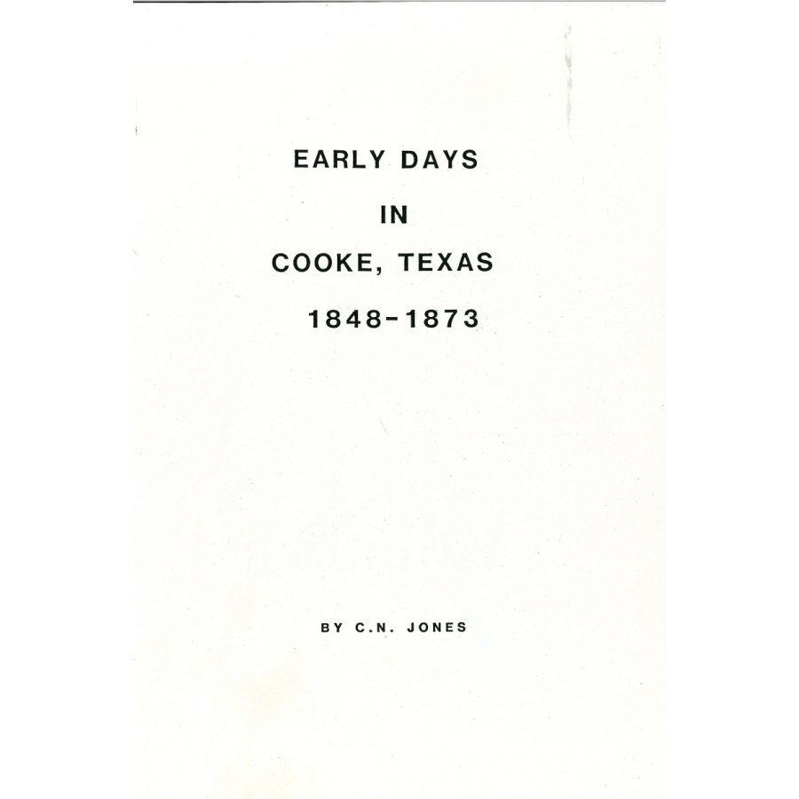 Early Days In Cooke, Texas: 1848-1873