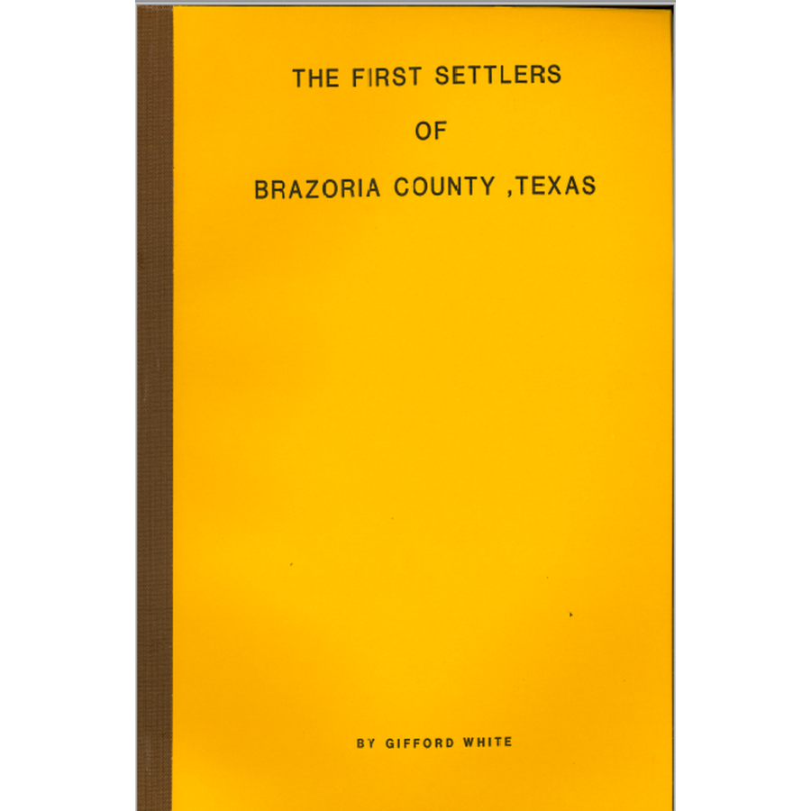 The First Settlers of Brazoria County, Texas