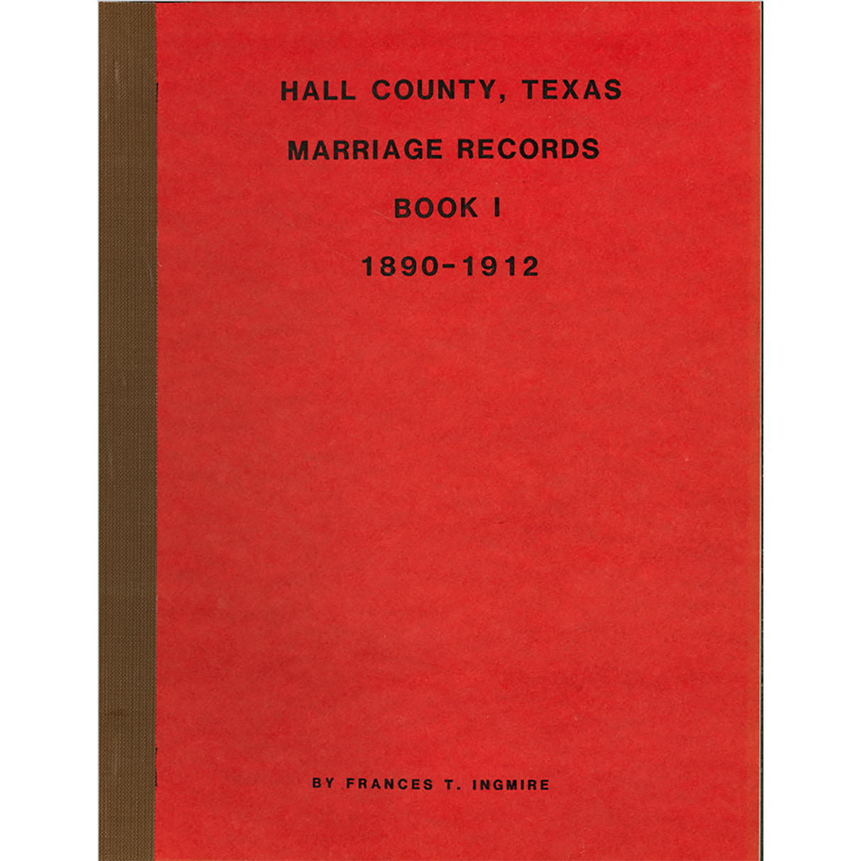 Hall County, Texas Marriage Book 1 1890-1912