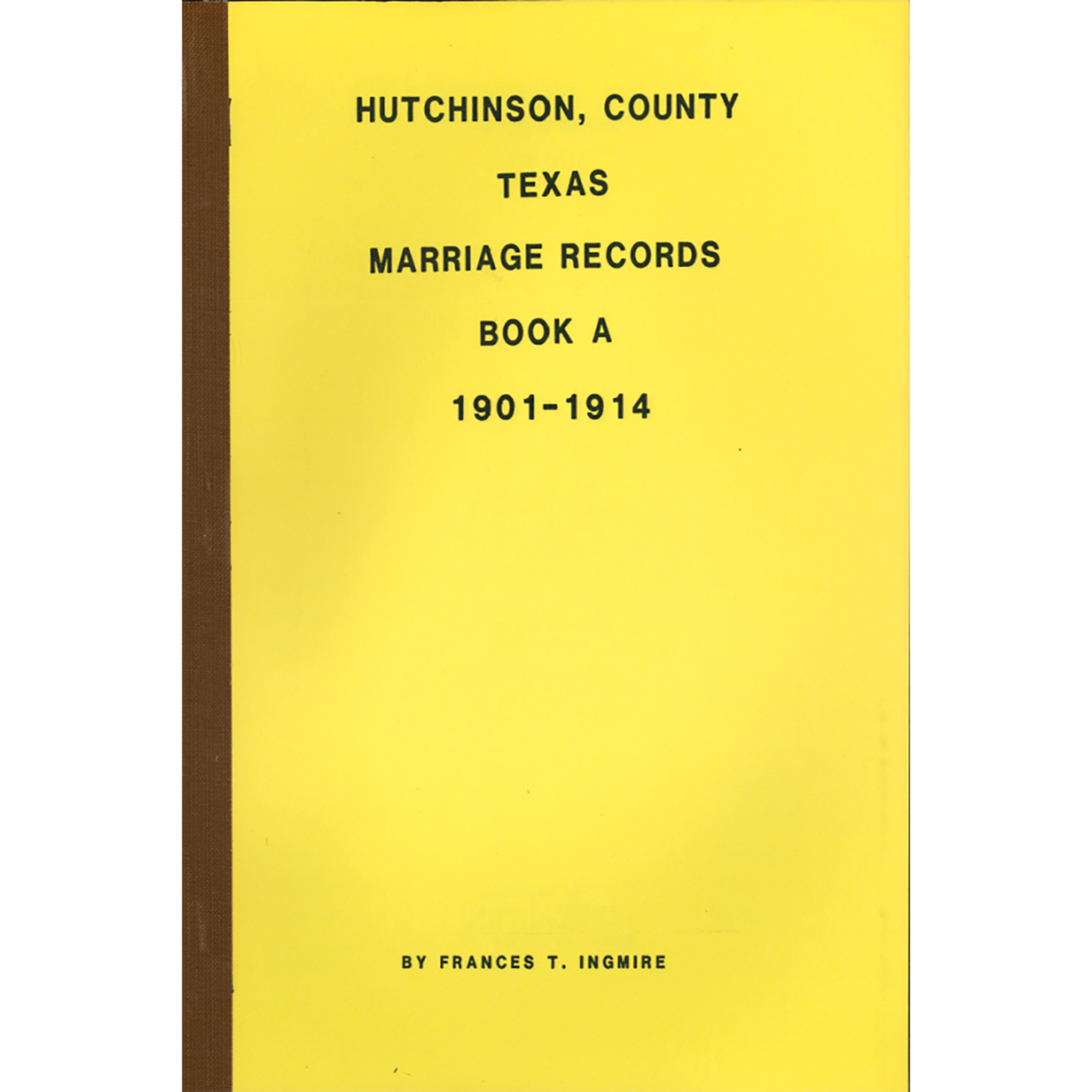 Hutchinson County, Texas Marriage Records Book A 1901-1914