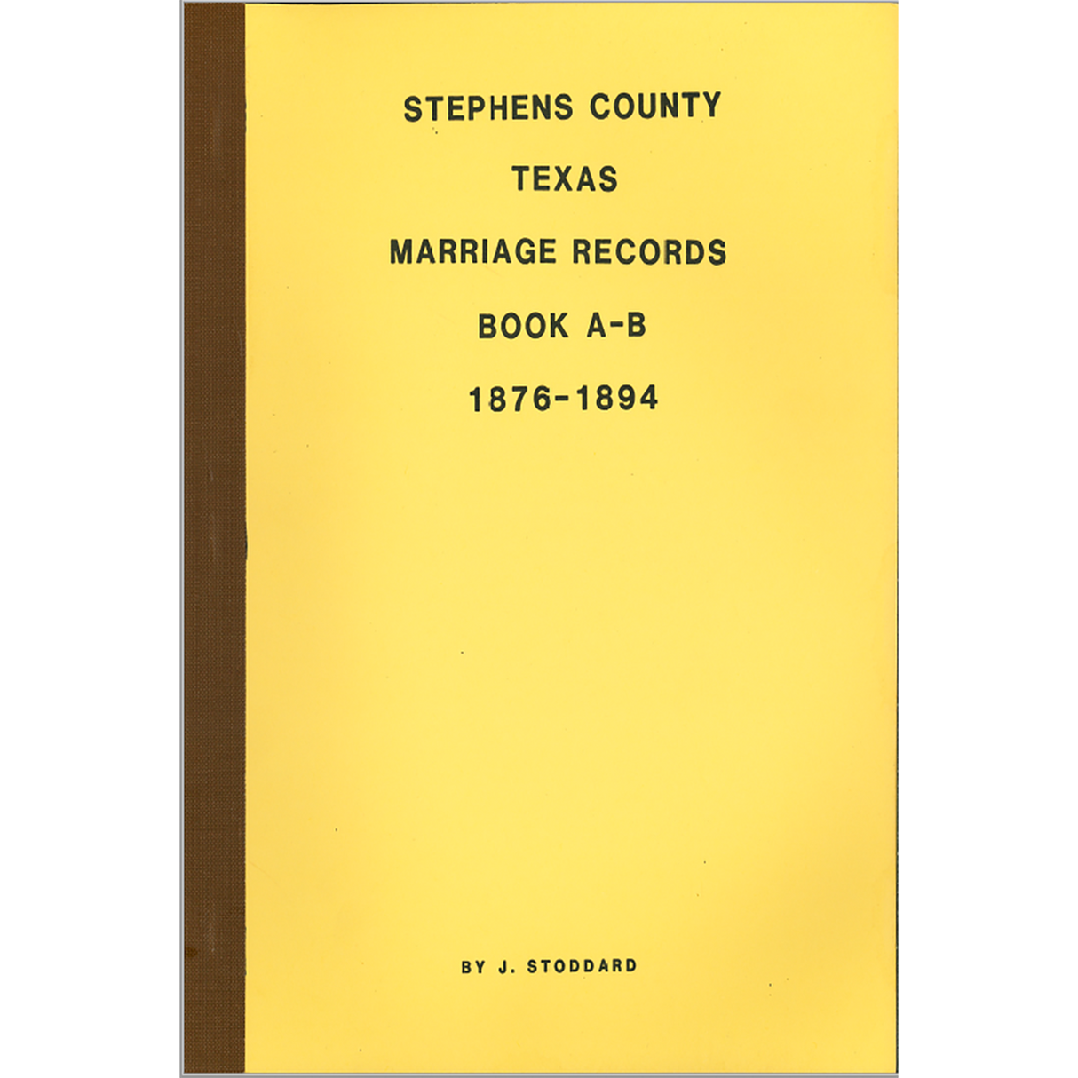 Stephens County. Texas Marriage Books A-B 1876-1894