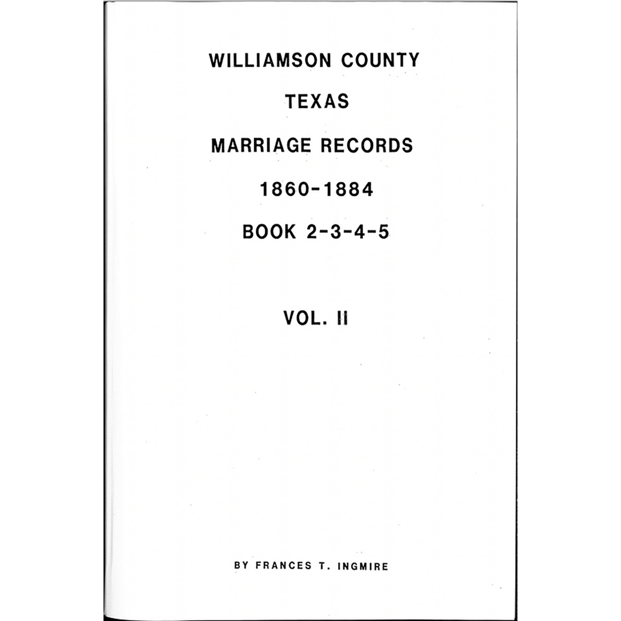 Williamson County, Texas Marriage Records 1860-1884 Books 2-5