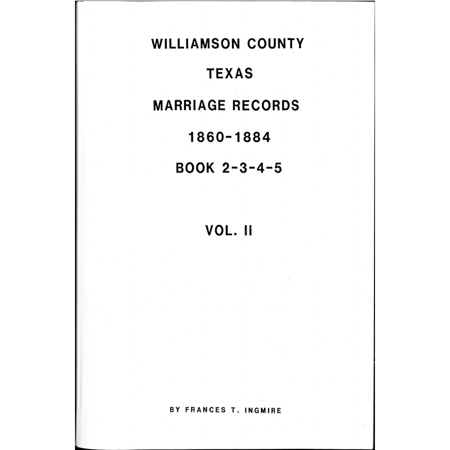 Williamson County, Texas Marriage Records 1860-1884 Books 2-5