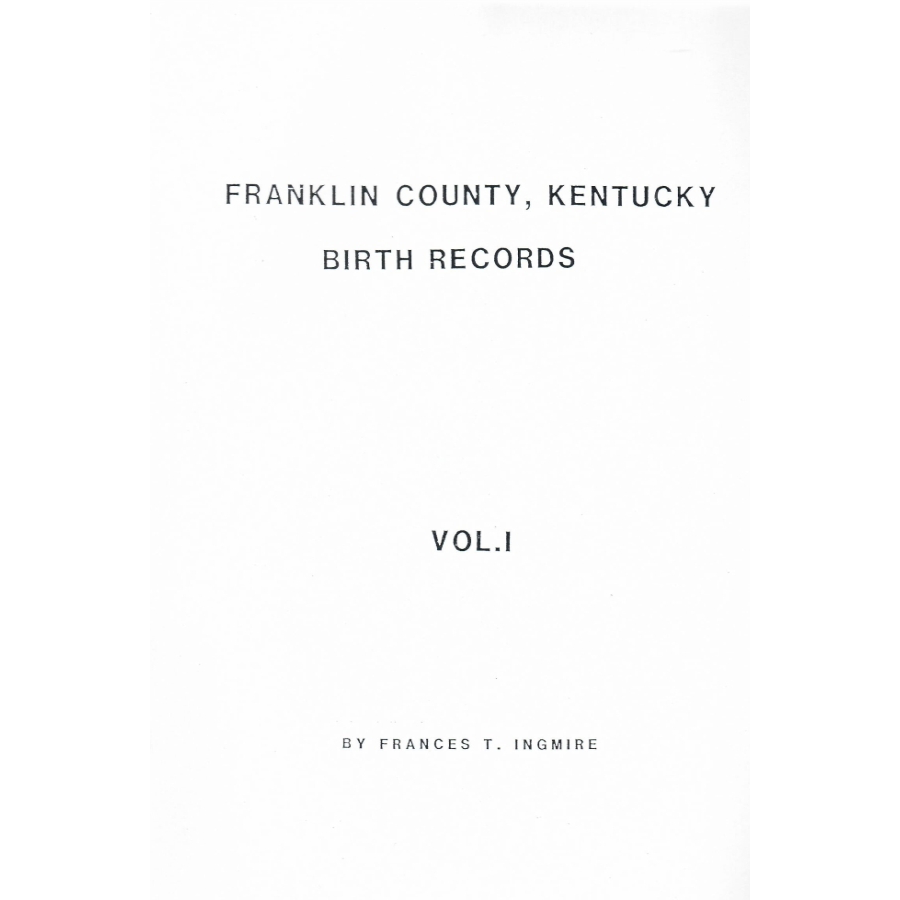 Franklin County, Kentucky Birth Records Volume I: 1852-1857 and 1859
