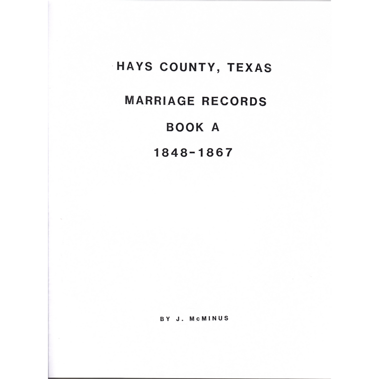 Hays County, Texas Marriage Records, Book A, 1848-1867
