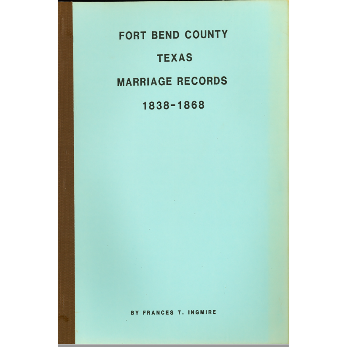 Fort Bend County, Texas Marriage Records 1838-1868