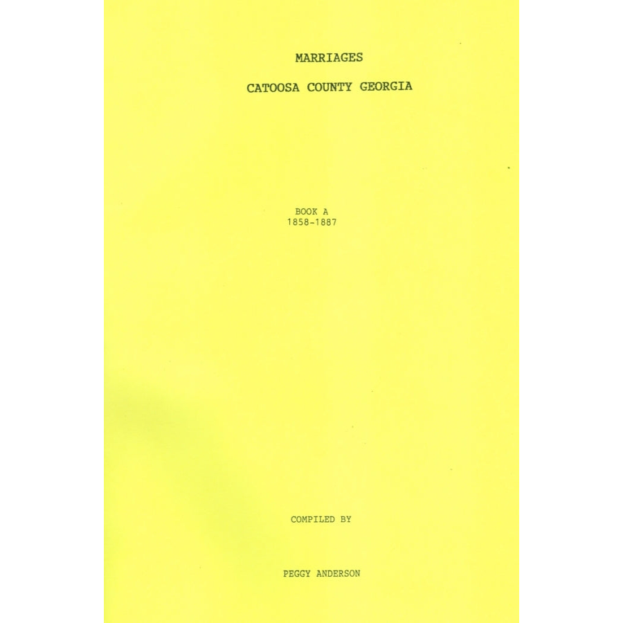 Catoosa County, Georgia Marriage Book "A" 1858-1887