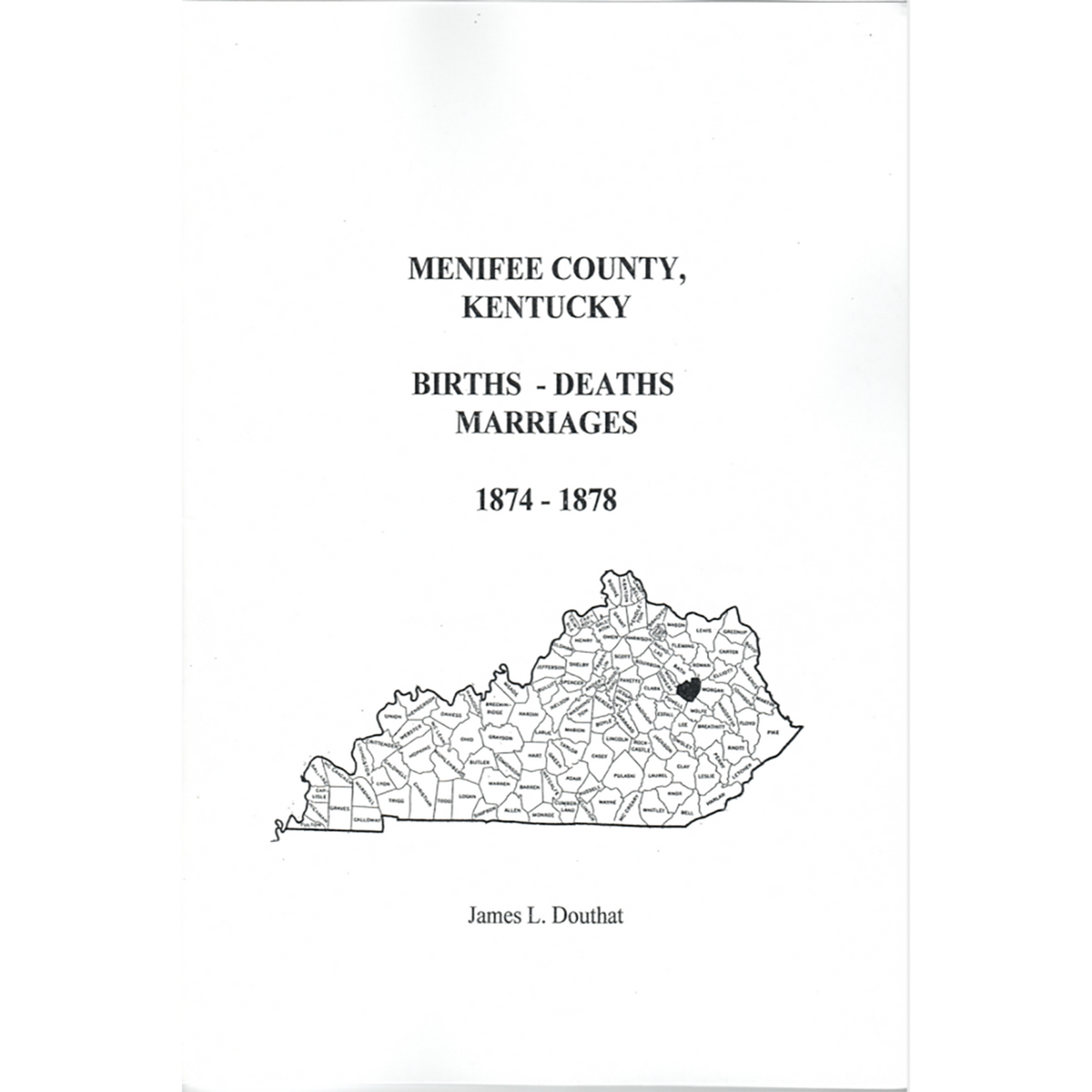 Menifee County, Kentucky Births, Deaths, Marriages 1874-1878