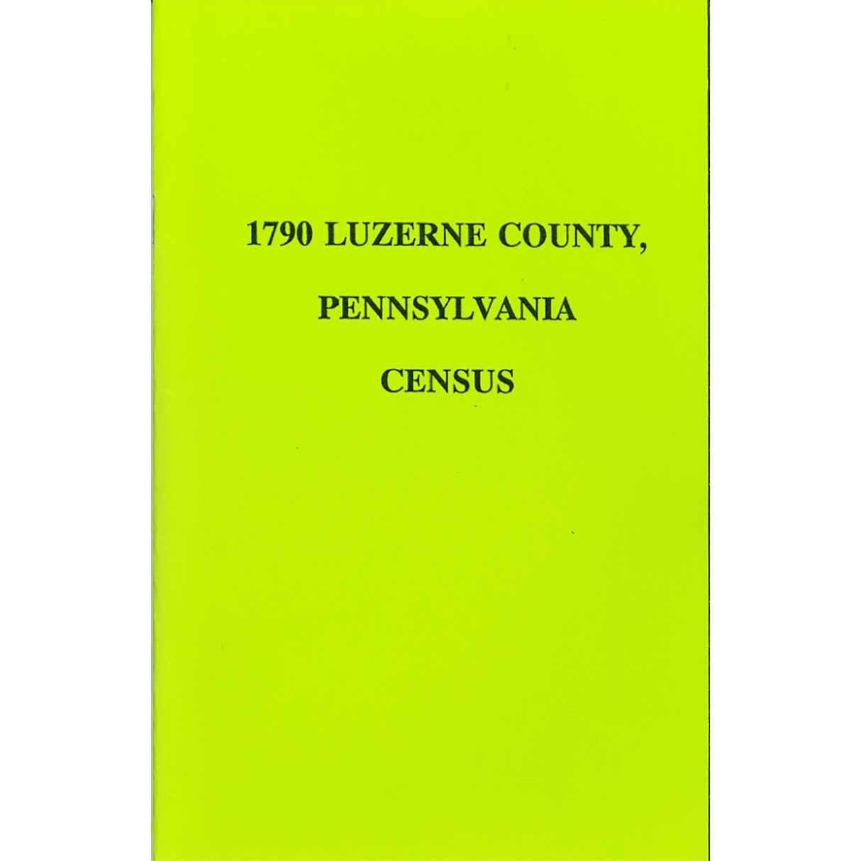 1790 Luzerne County, Pennsylvania Census