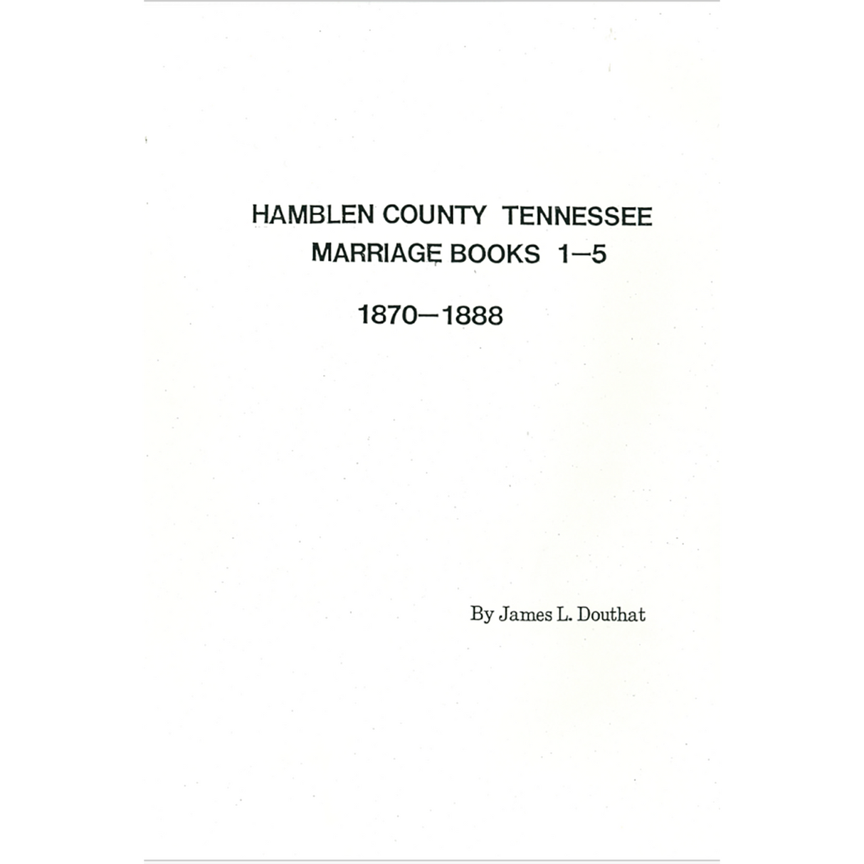 Hamblen County, Tennessee Marriage Books 1-5, 1870-1888