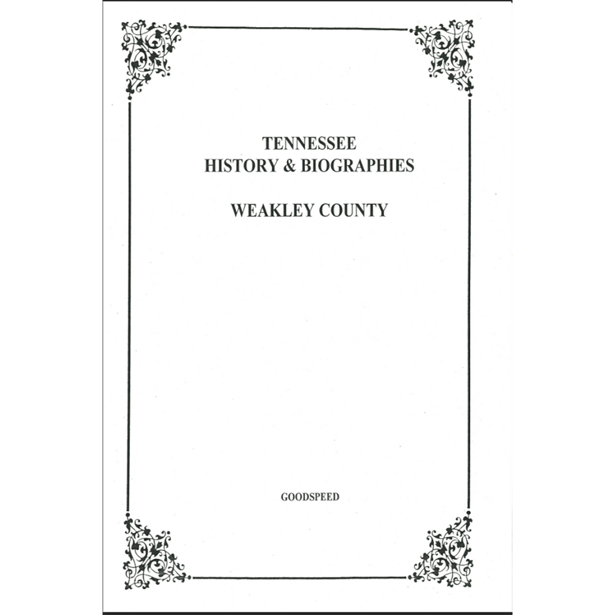 Weakley County, Tennessee History and Biographies