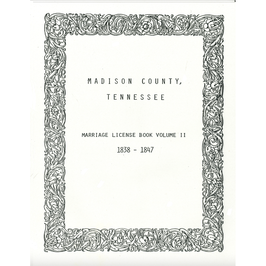 Madison County, Tennessee Marriages Volume 2 1838-1847