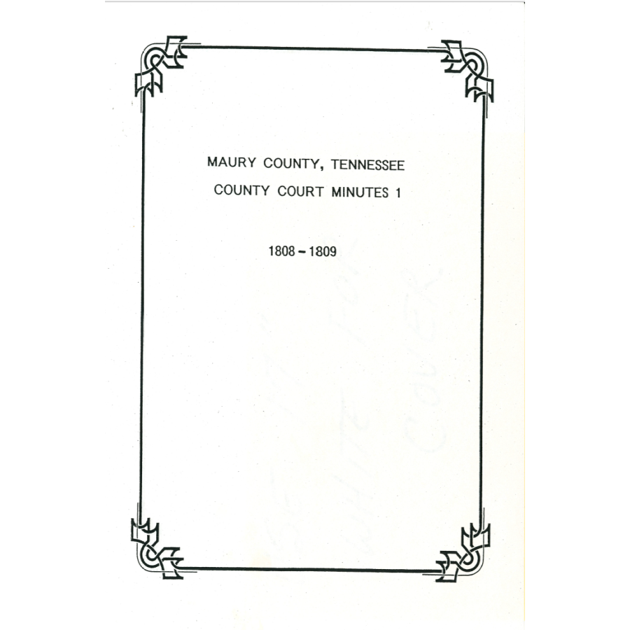 Maury County, Tennessee County Court Minutes Book 1 1808-1809