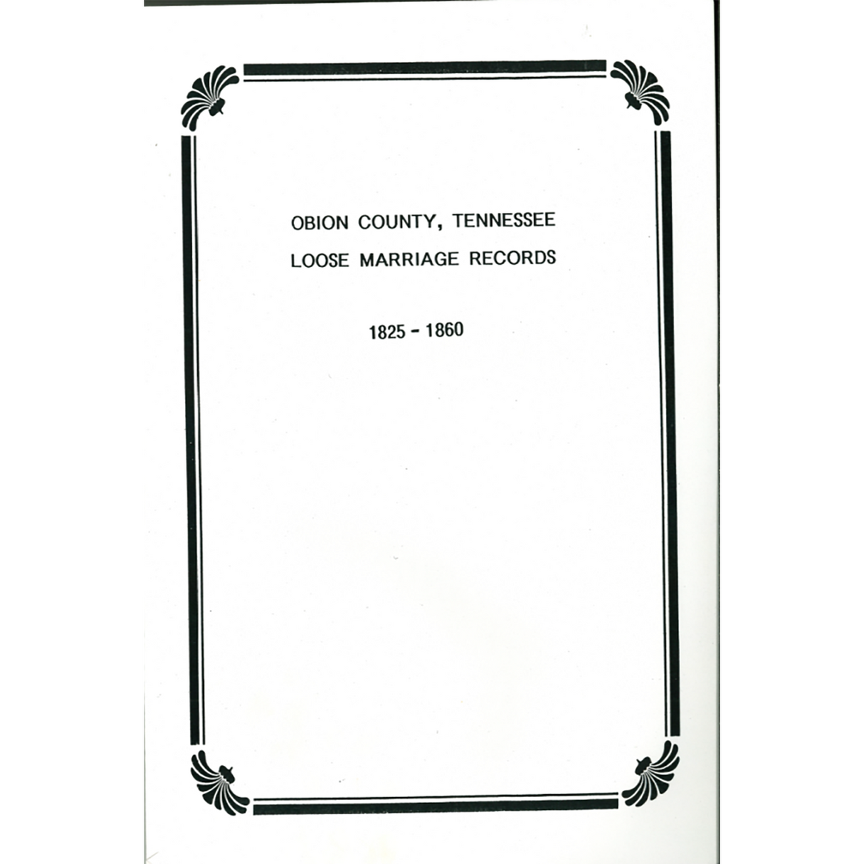 Obion County, Tennessee Loose Marriages 1825-1860