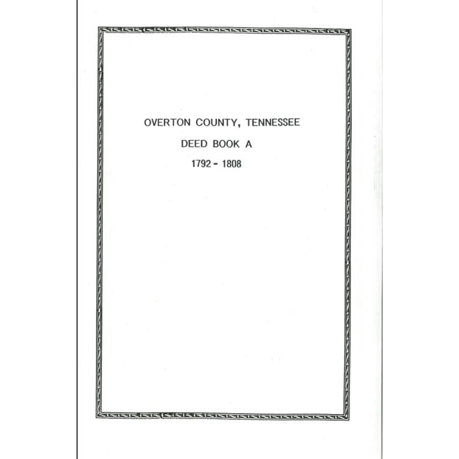 Overton County, Tennessee Deed Book A, 1792-1808