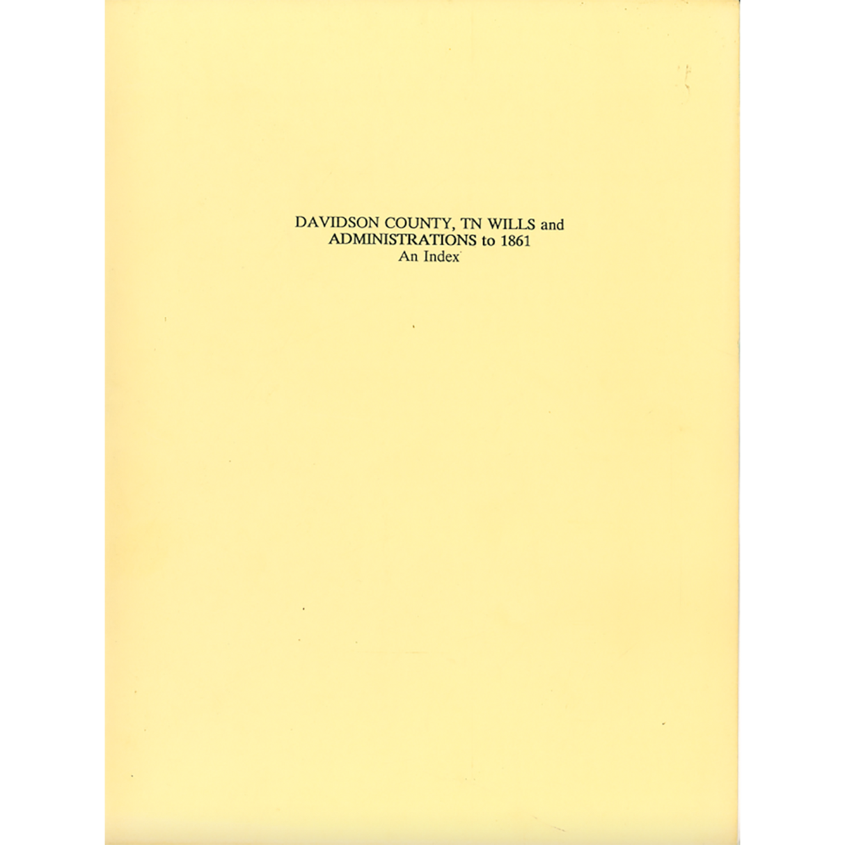 Davidson County, Tennessee Wills and Administrators to 1861 Index