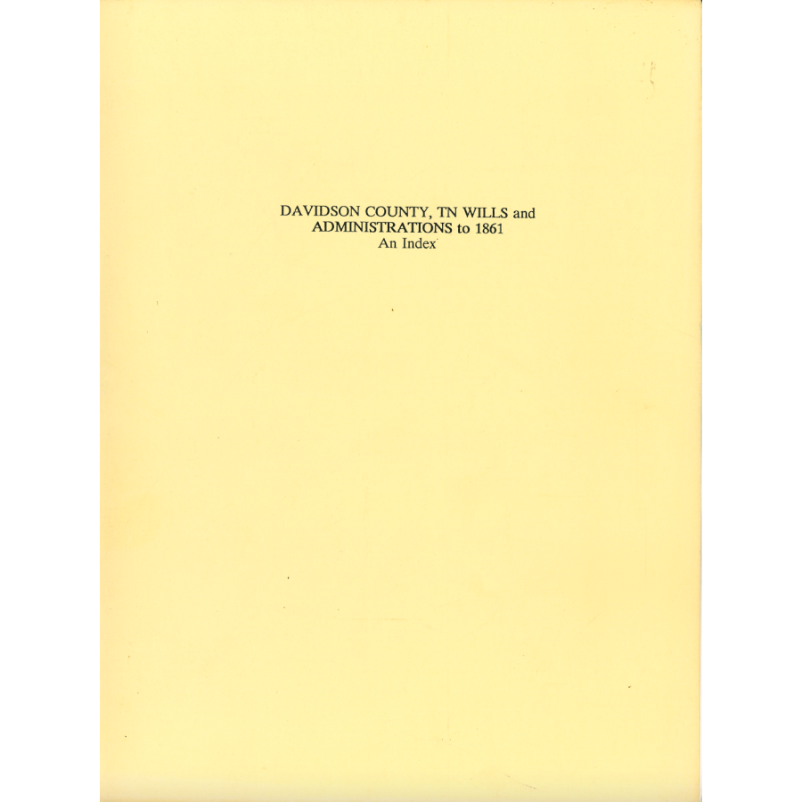 Davidson County, Tennessee Wills and Administrators to 1861 Index