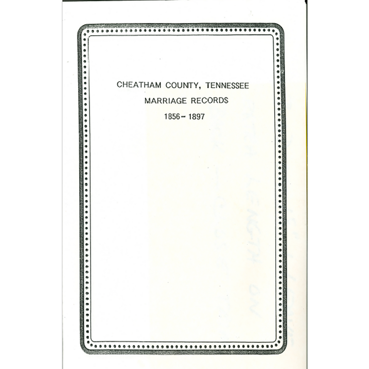 Marriage Records of Cheatham County, Tennessee, Volume A (1856-1897)