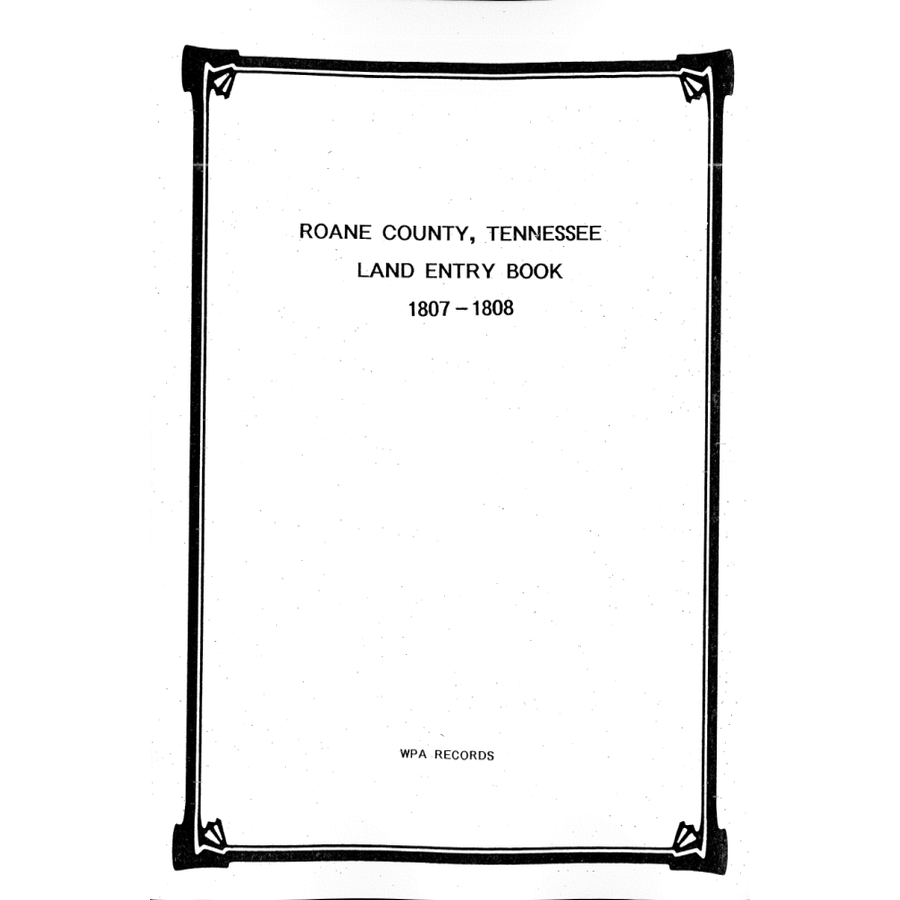 Roane County, Tennessee Land Entry Book A, 1807-1808