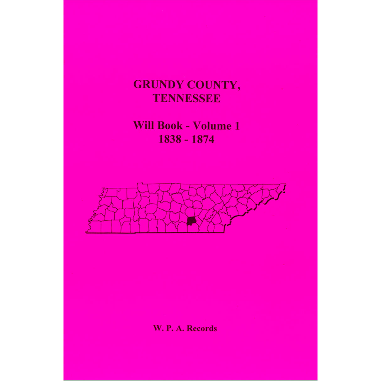Grundy County, Tennessee Will Book Volume 1, 1838-1874