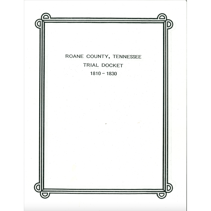 Roane County, Tennessee Trial Docket Book, 1810-1830
