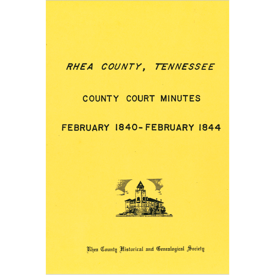 Rhea County, Tennessee County Court Minutes, February 1840-February 1844
