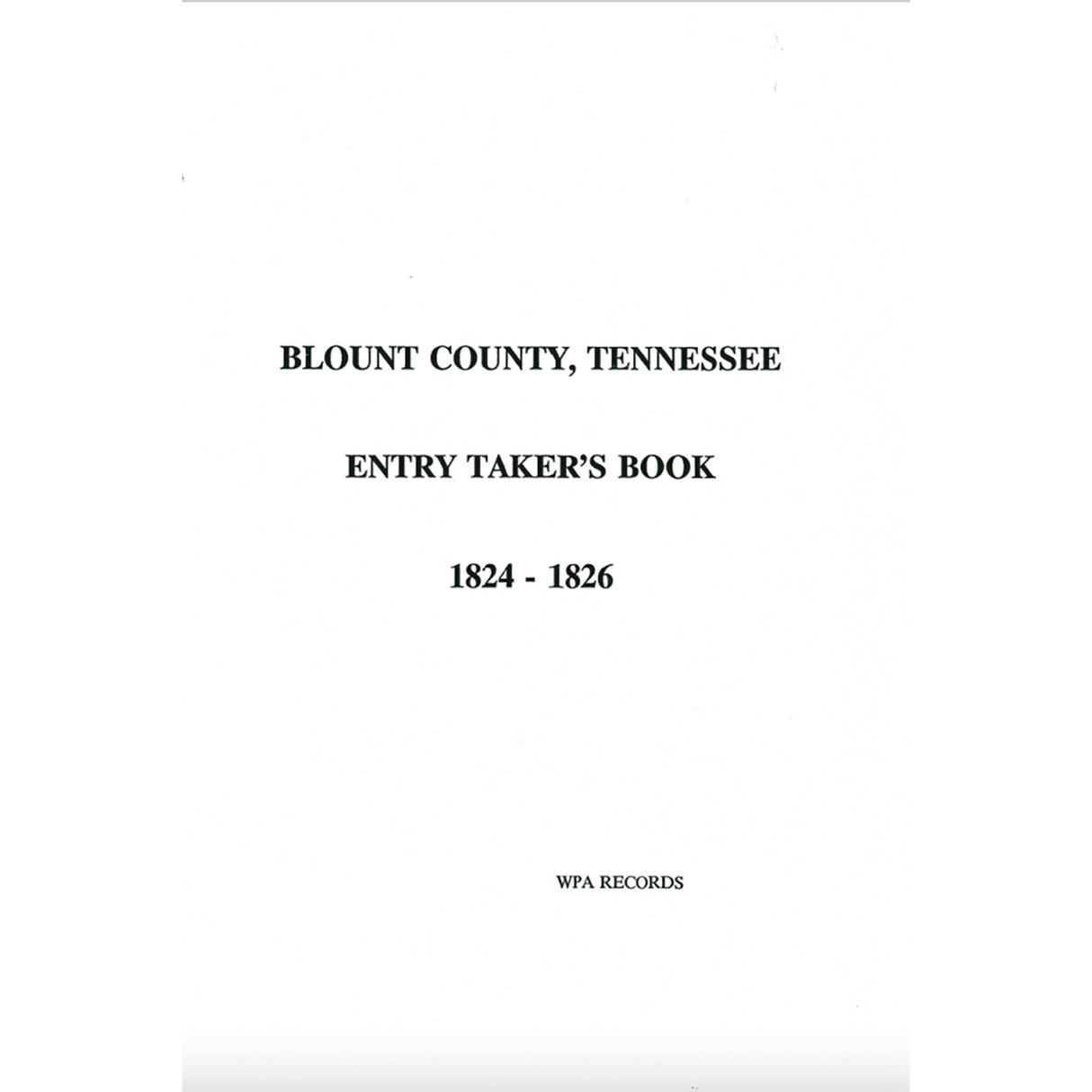 Blount County, Tennessee Entry Taker's Book 1824-1826