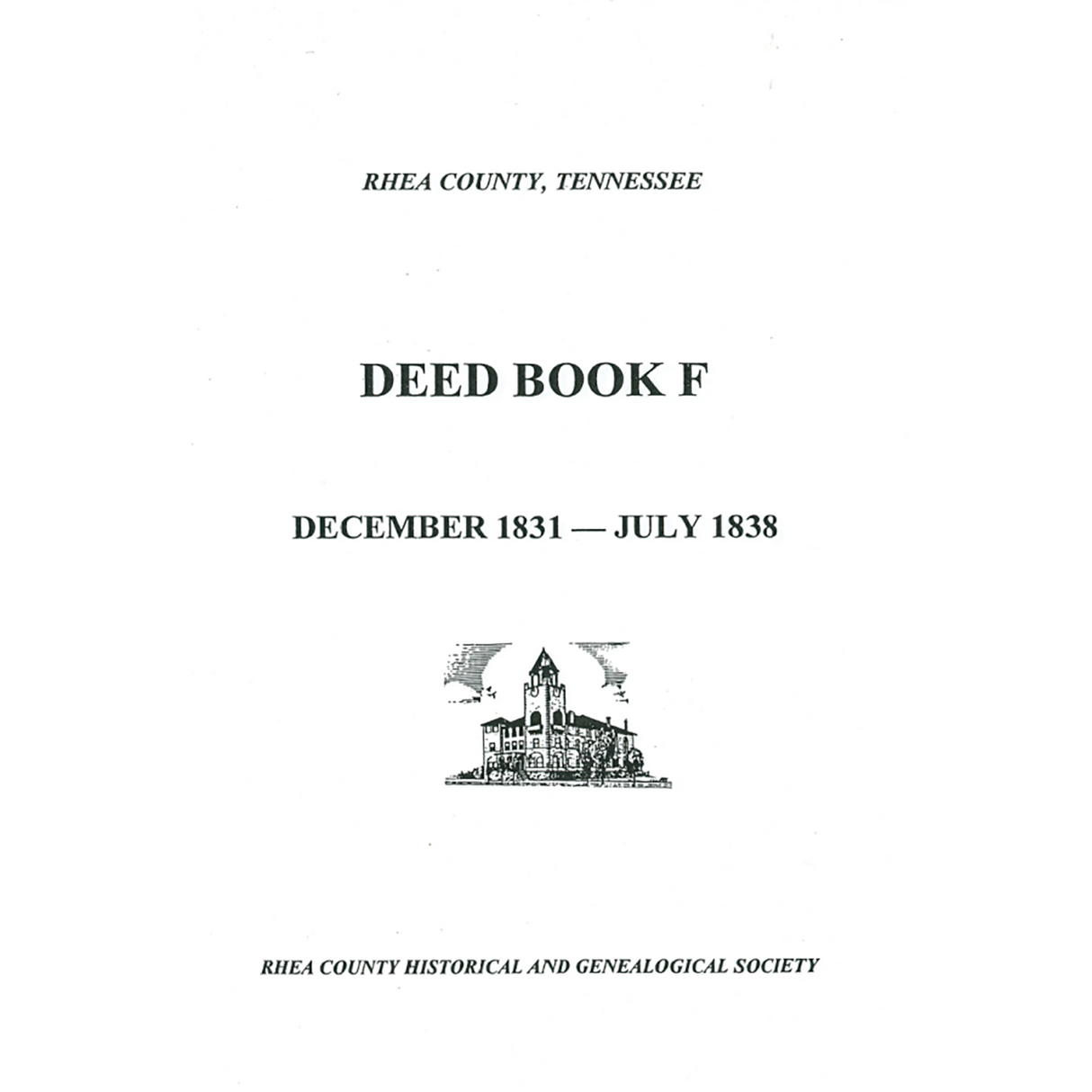 Rhea County, Tennessee Deed Book F, 1831-1838
