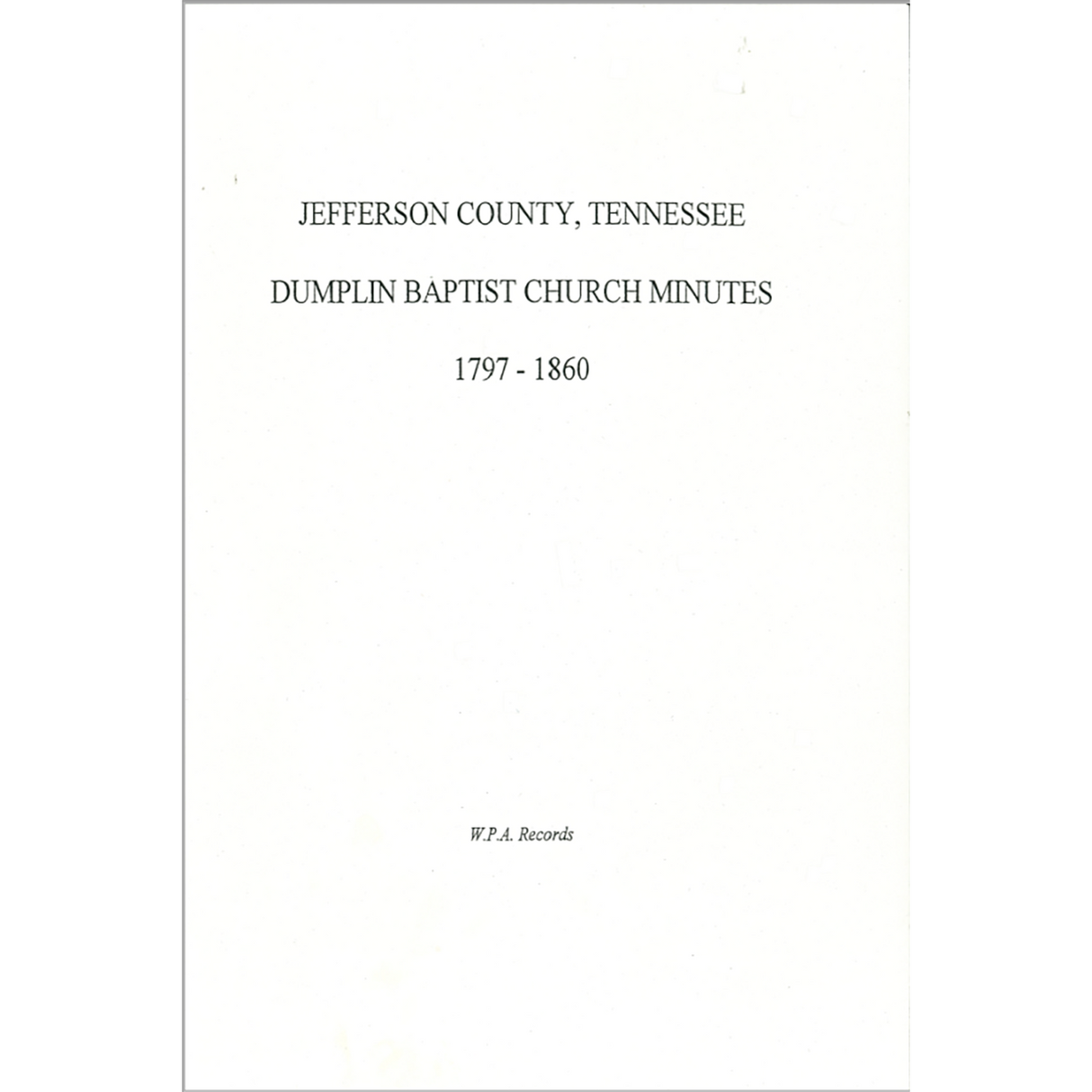 Jefferson County, Tennessee Dumplin Baptist Church Records 1797-1860