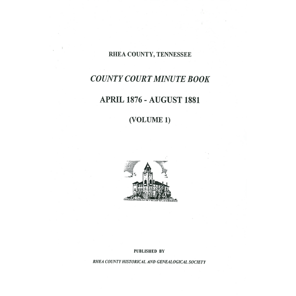 Rhea County, Tennessee County Court Minutes 1876-1881