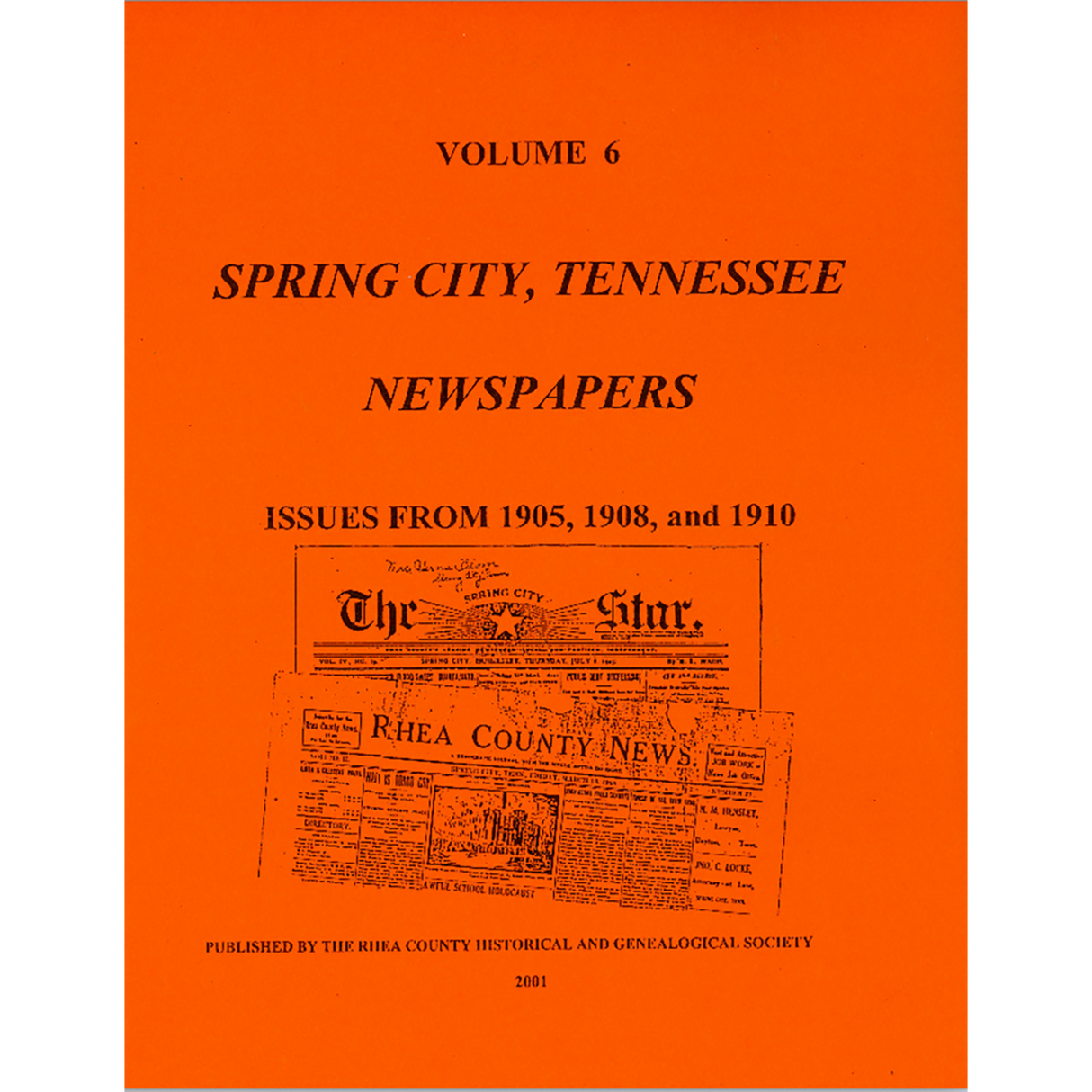 Newspapers of Rhea County, Tennessee, Volume 6: Spring City, 1905, 1908, 1910