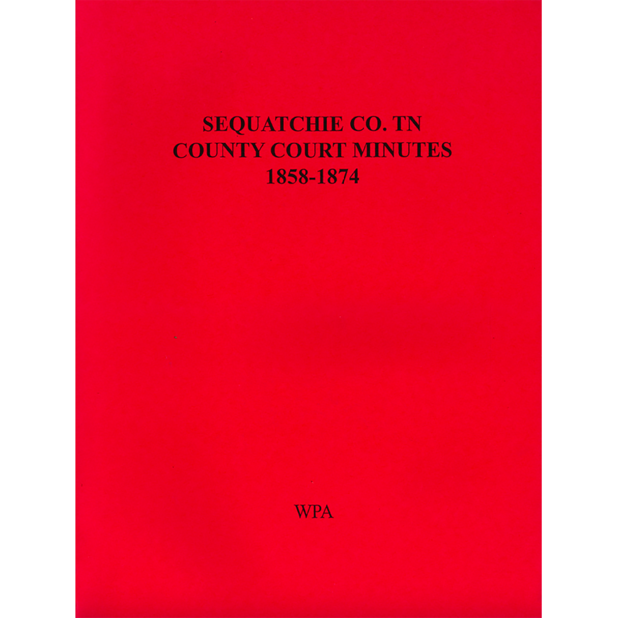 Sequatchie County, Tennessee County Court Minutes 1858-1874