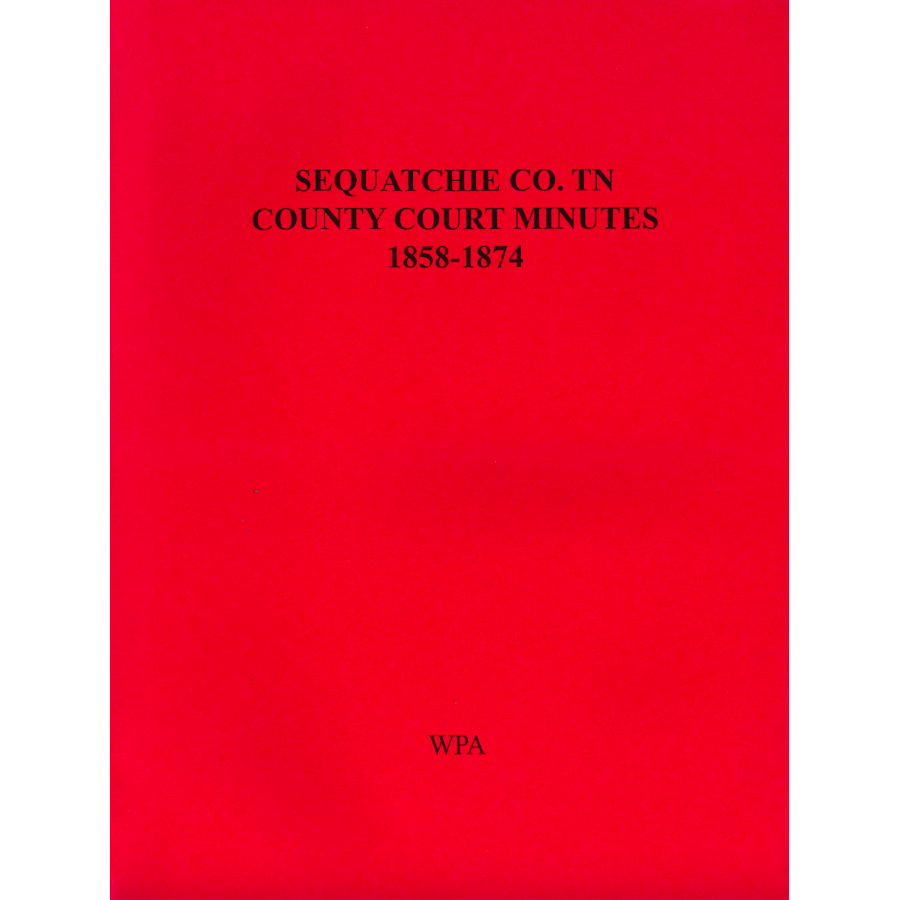 Sequatchie County, Tennessee County Court Minutes 1858-1874