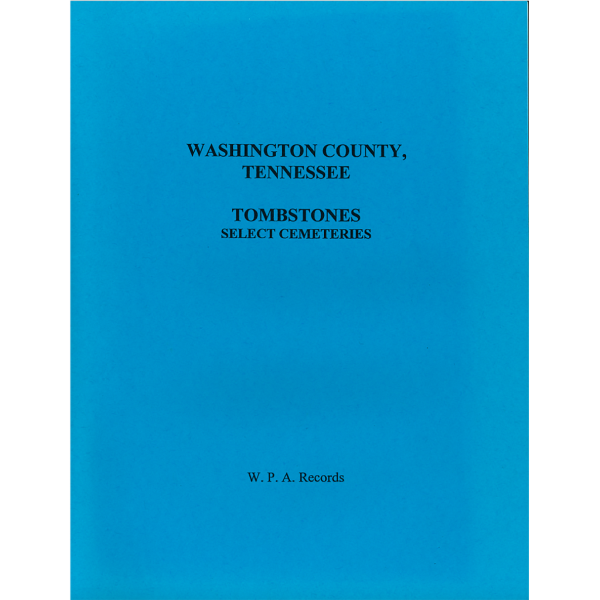 Washington County, Tennessee Tombstones: Select Cemeteries