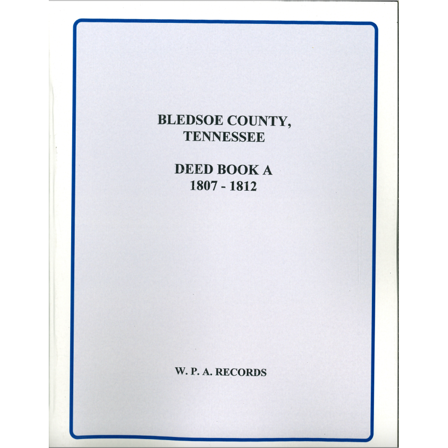 Bledsoe County, Tennessee Deed Book A, 1807-1812