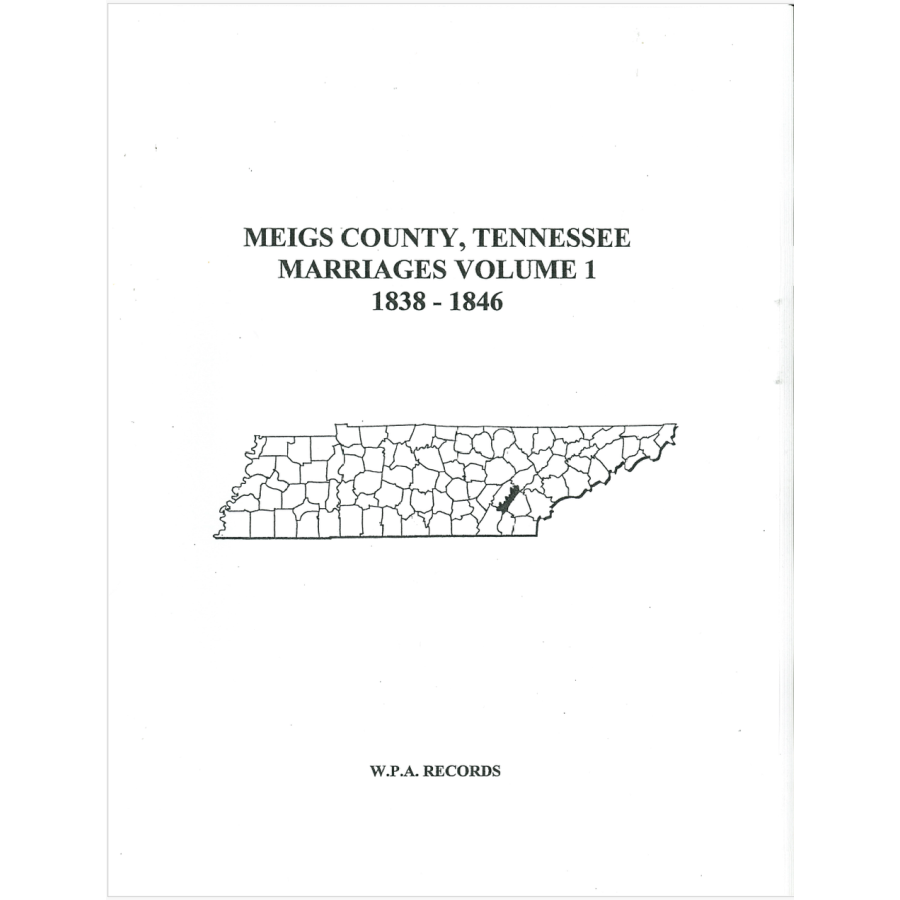 Meigs County, Tennessee Marriages, Volume 1, 1838-1846
